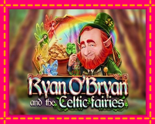 Ryan OBryan and the Celtic Fairies - fascynujące historie