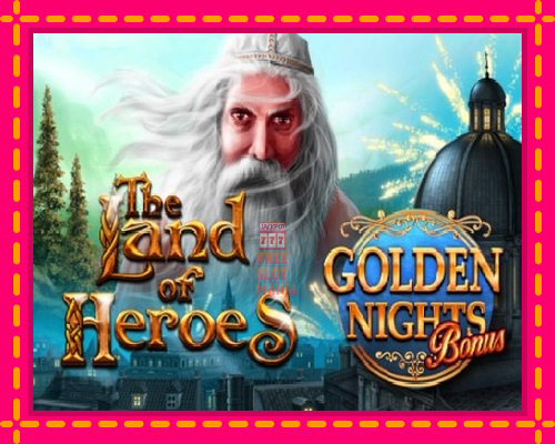 The Land of Heroes Golden Nights - fascynujące historie