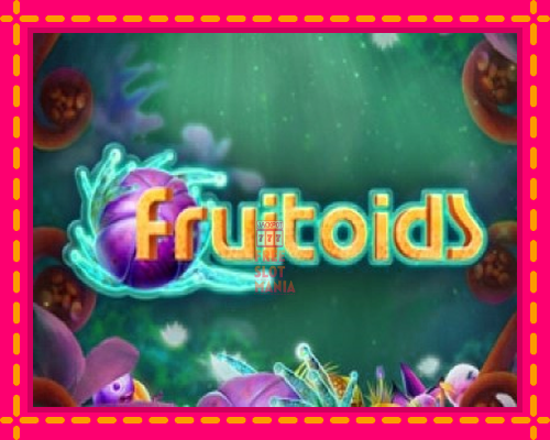 Fruitoids - fascynujące historie