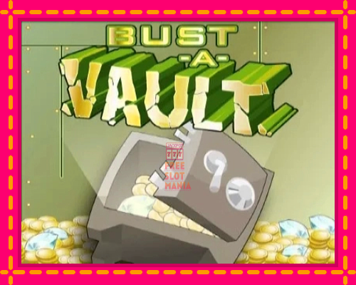 Bust A Vault - fascynujące historie