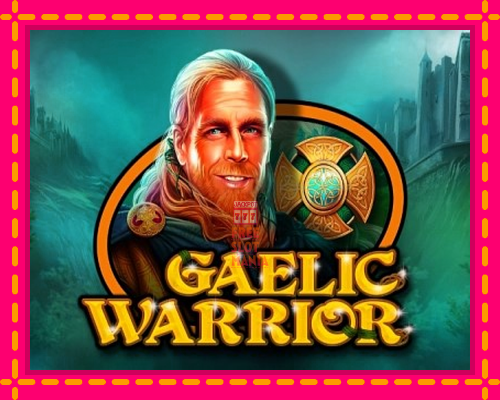 Gaelic Warrior - fascynujące historie