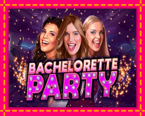 Bachelorette Party - fascynujące historie