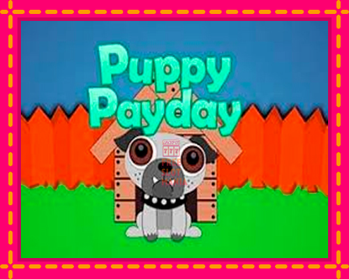 Puppy Payday - fascynujące historie