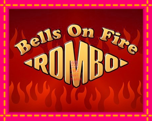 Bells on Fire Rombo - fascynujące historie