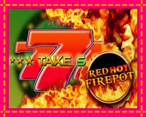 Take 5 Red Hot Firepot - fascynujące historie