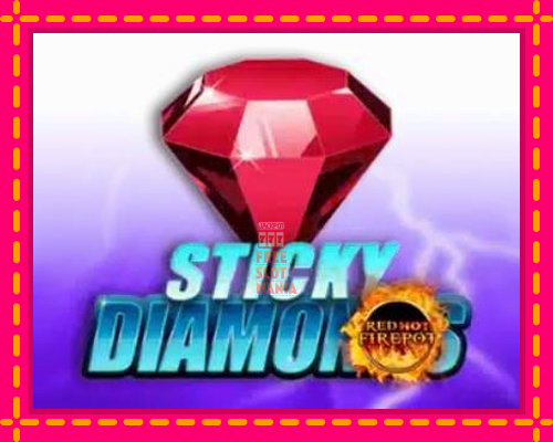 Sticky Diamonds Red Hot Firepot - fascynujące historie