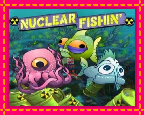 Nuclear Fishin’ - fascynujące historie