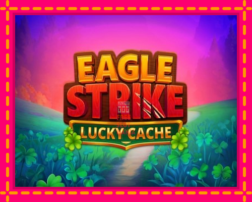 Eagle Strike Lucky Cache - fascynujące historie