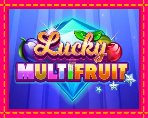 Lucky Multifruit - fascynujące historie