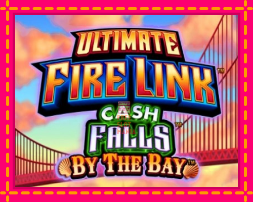 Ultimate Fire Link Cash Falls By The Bay - fascynujące historie