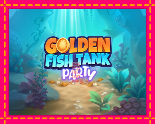 Golden Fish Tank Party - fascynujące historie