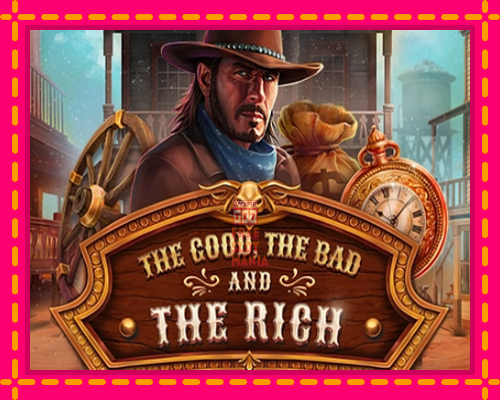 The Good The Bad and The Rich - fascynujące historie