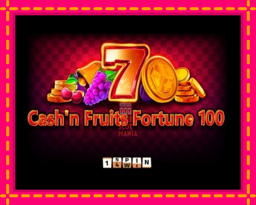 Cashn Fruits Fortune 100 - fascynujące historie