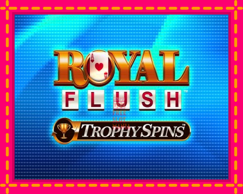 Royal Flush Trophy Spins - fascynujące historie