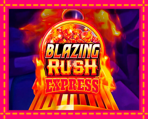 Blazing Rush Express - fascynujące historie