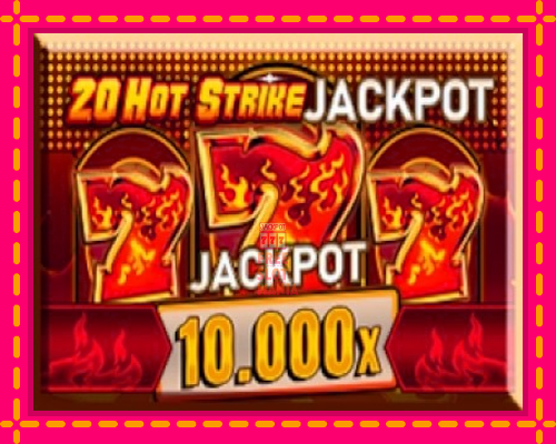 20 Hot Strike Jackpot - fascynujące historie