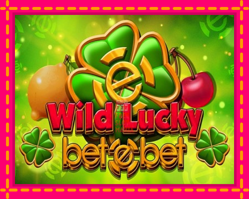 Wild Lucky Betebet - fascynujące historie