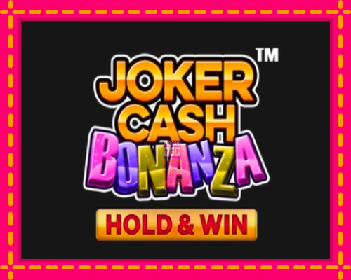 Joker Cash Bonanza - Hold & Win - fascynujące historie