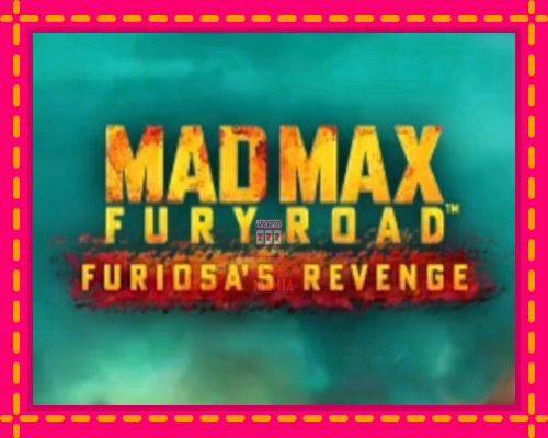 Mad Max: Fury Road - Furiosas Revenge - fascynujące historie