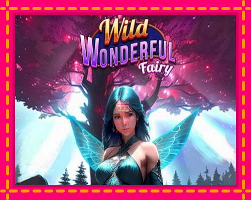 Wild Wonderful Fairy - fascynujące historie