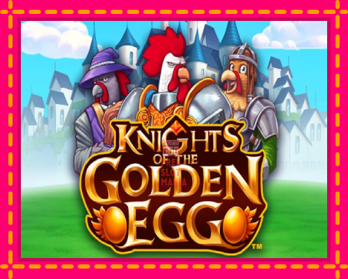 Knights of the Golden Egg - fascynujące historie