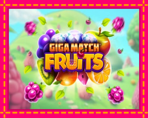 Giga Match Fruits - fascynujące historie