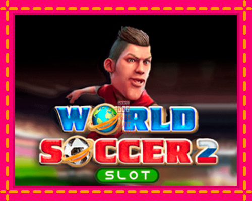 World Soccer Slot 2 - fascynujące historie