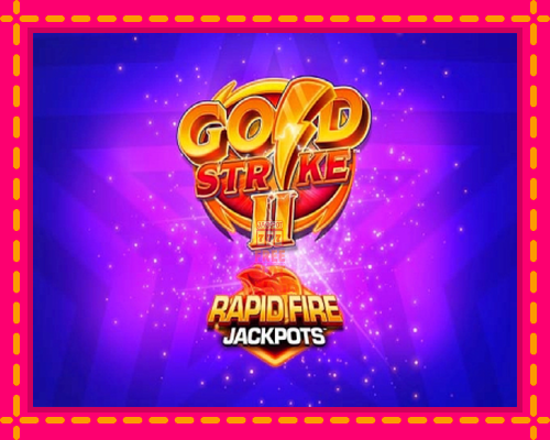 Gold Strike II Rapid Fire Jackpots - fascynujące historie