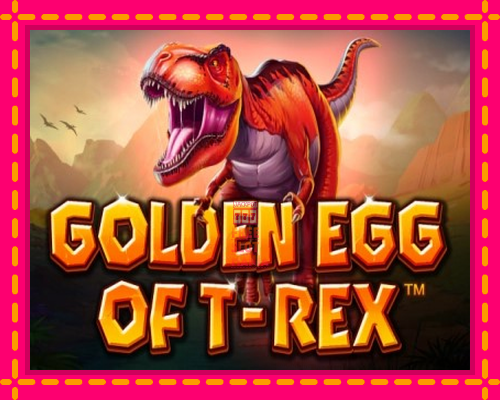 Golden Egg of T-Rex - fascynujące historie