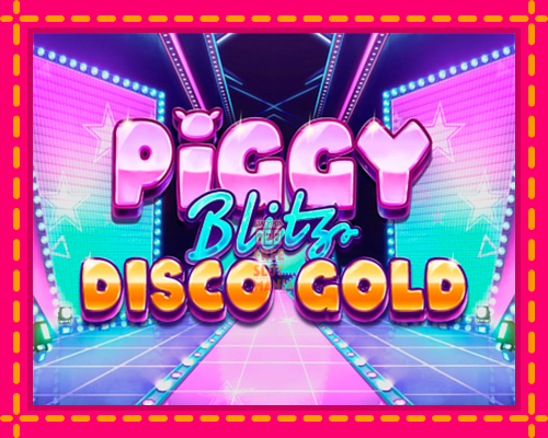 Piggy Blitz Disco Gold - fascynujące historie