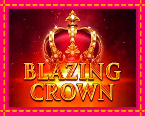 Blazing Crown - fascynujące historie