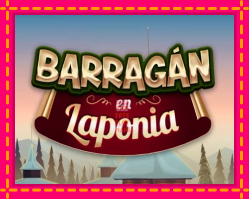 Barragan en Laponia - fascynujące historie