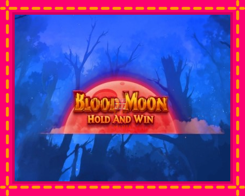 Blood Moon Hold and Win - fascynujące historie