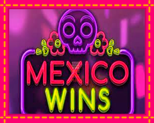 Mexico Wins - fascynujące historie