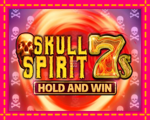 Skull Spirit 7s Hold and Win - fascynujące historie