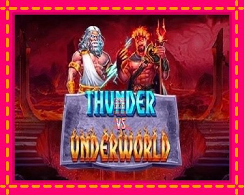 Thunder vs Underworld - fascynujące historie