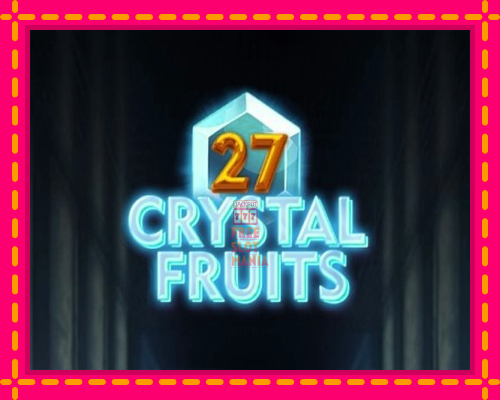 27 Crystal Fruits - fascynujące historie