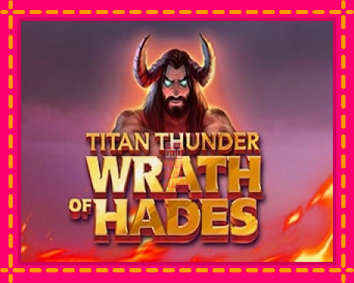 Titan Thunder Wrath of Hades - fascynujące historie