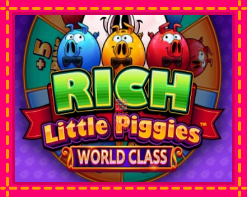 Rich Little Piggies World Class - fascynujące historie