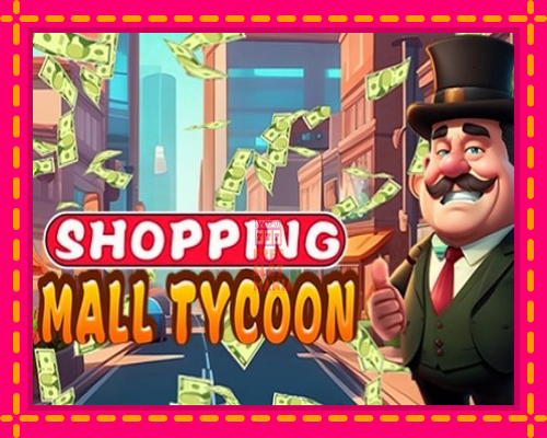 Shopping Mall Tycoon - fascynujące historie