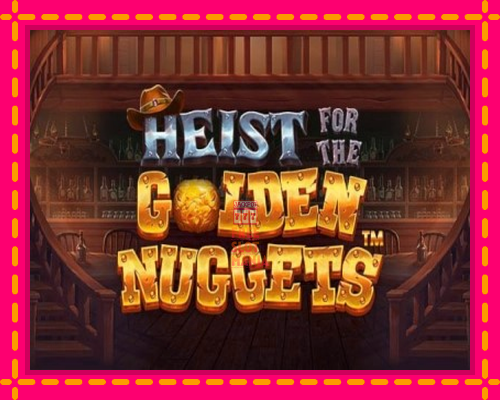 Heist for the Golden Nuggets - fascynujące historie