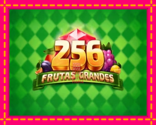 256 Frutas Grandes - fascynujące historie