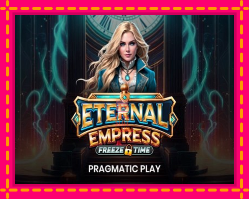 Eternal Empress Freeze Time - fascynujące historie