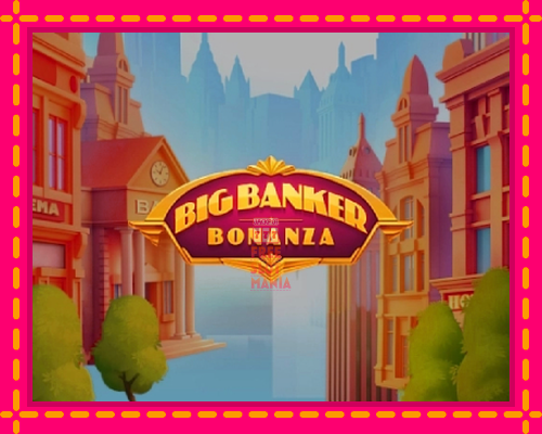 Big Banker Bonanza - fascynujące historie