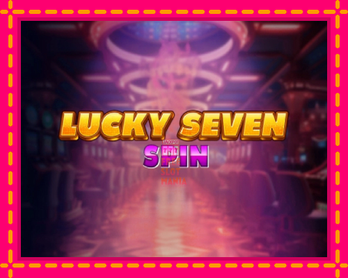 Lucky Seven Spin - fascynujące historie