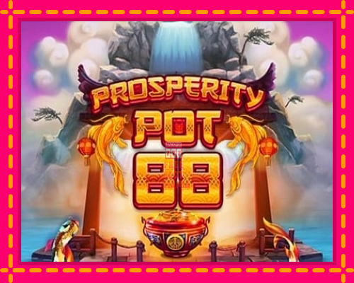 Prosperity Pot 88 - fascynujące historie