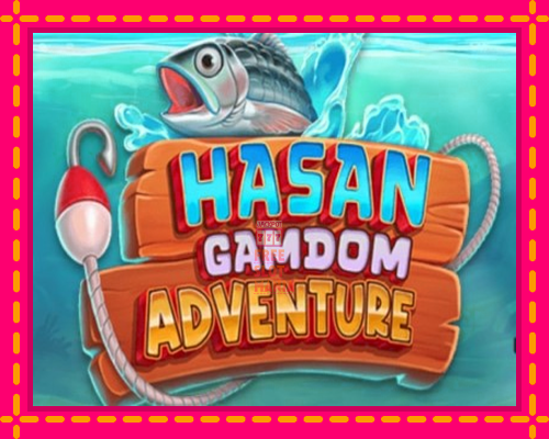 Hasan Gamdom Adventure - fascynujące historie