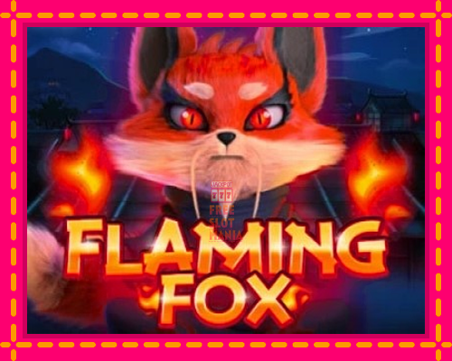 Flaming Fox - fascynujące historie