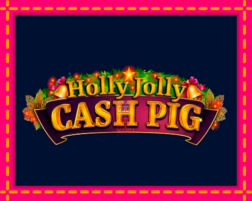 Holly Jolly Cash Pig - fascynujące historie