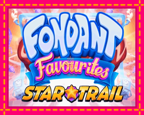 Fondant Favourites Star Trail - fascynujące historie